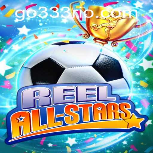 ReelAllStars: A New Era of Gaming with 333rio